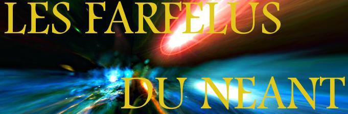 Les Farfelus du Néants Index du Forum