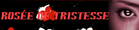 Rosée de tristesse Index du Forum
