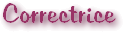 Correctrice