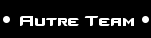 · Autre Team ·