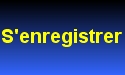 S’enregistrer
