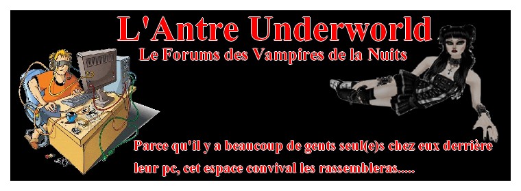l'antre underworld Forum Index