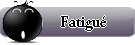 Fatigué Fatigué