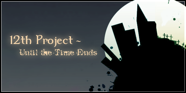 12th - Until the Time Ends Index du Forum