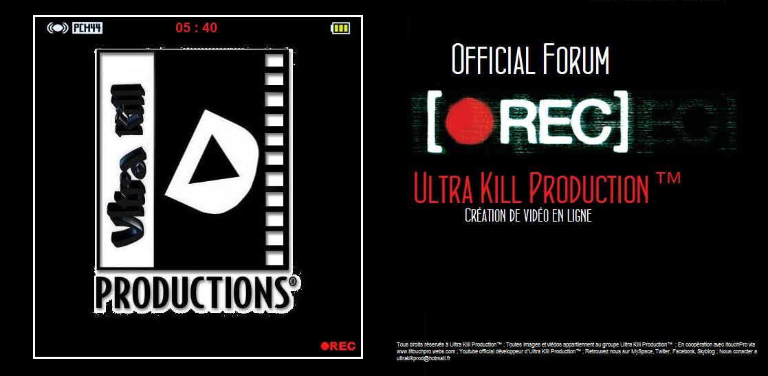 Ultra Kill Production Index du Forum