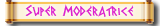 Super Modératrice
