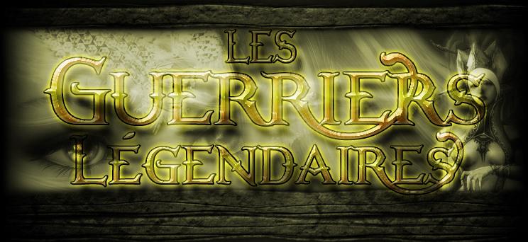 royaume des guerriers légendaires Forum Index