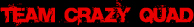 Team Crazy Quad
