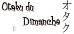 Otaku du Dimanche