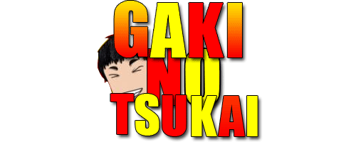GAKI NO TSUKAI Index du Forum
