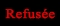 refusé