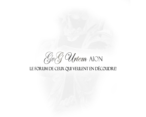 GvG Urtem Aion: INSCRIVEZ VOUS! Index du Forum