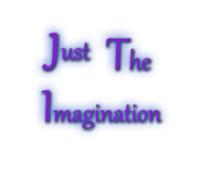 Just The Imagination ! Index du Forum