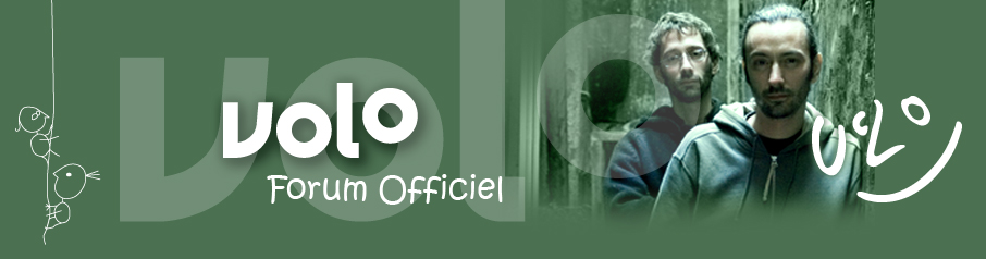 Bienvenue sur le forum officiel du groupe Volo Index du Forum