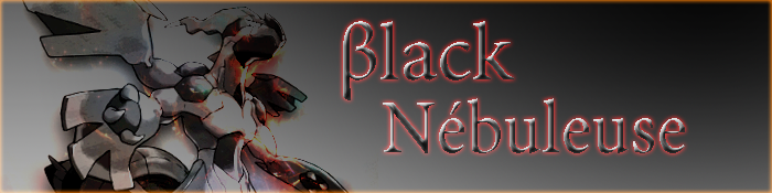 Black Nébuleuse Index du Forum