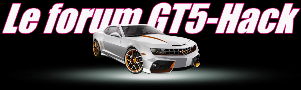 GT5 French Hack Index du Forum